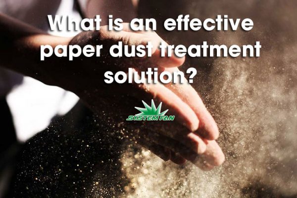 Install a highly efficient paper dust extraction system