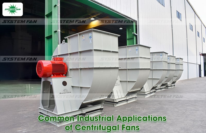 Common Industrial Applications of Centrifugal Fans