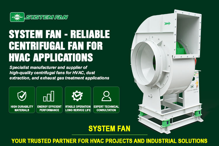 System Fan — Reliable Centrifugal Fan for HVAC Applications
